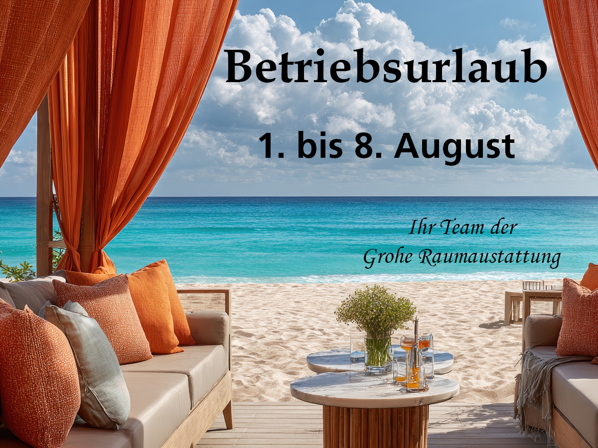  Sommerurlaub. Wir sind vom 1. bis 8. August im Urlaub.
